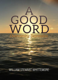 Title: A Good Word, Author: William Stewart Whittemore