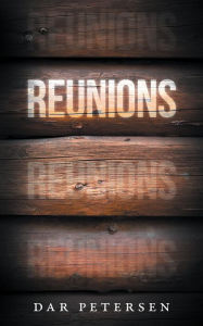 Title: Reunions, Author: Dar Petersen