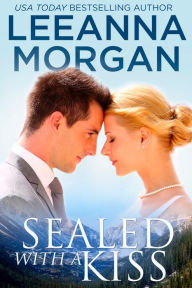 Title: Sealed With A Kiss: A Small Town Christmas Romance, Author: Leeanna Morgan