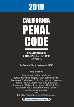 2019 California Penal Code Unabridged by LawTech Publishing Group ...