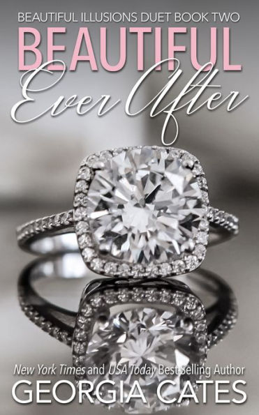 Beautiful Ever After: Beautiful Illusions Duet Book 2