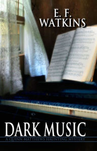 Title: Dark Music, Author: E. F. Watkins