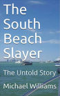 The South Beach Slayer: The Untold Story