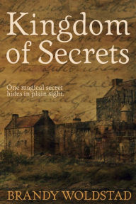 Title: Kingdom of Secrets, Author: Brandy Woldstad