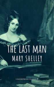 Title: The Last Man, Author: Mary Shelley