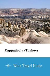 Title: Cappadocia (Turkey) - Wink Travel Guide, Author: Wink Travel Guide