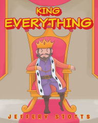 Title: King Everything, Author: Jeffery Stotts