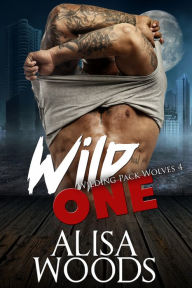 Title: Wild One (Wilding Pack Wolves 4), Author: Alisa Woods