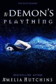 Title: A Demon's Plaything, Author: Amelia Hutchins
