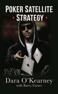 Title: Poker Satellite Strategy, Author: Dara O'Kearney