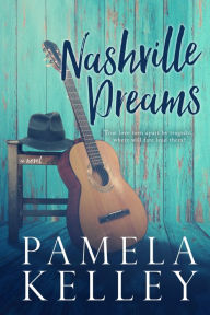 Title: Nashville Dreams, Author: Pamela M. Kelley
