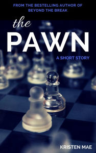 Title: The Pawn, Author: Kristen Mae