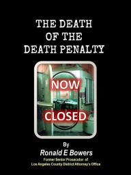 Title: THE DEATH OF THE DEATH PENALTY, Author: Ronald E. Bowers