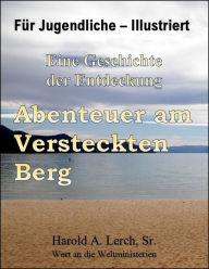 Title: Abenteuer am Versteckten Berg, Author: Harold Lerch