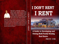 Title: I Don't Rent, I Rent, Author: Preston Byrd