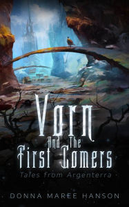 Title: Vorn and the First Comers, Author: Donna Maree Hanson