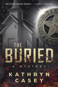 Title: The Buried, Author: Kathryn Casey