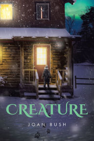 Title: Creature, Author: Joan Bush