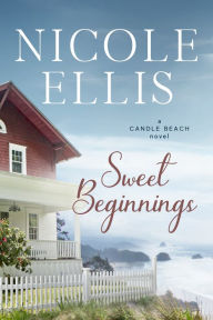 Title: Sweet Beginnings: A Candle Beach Novel, Author: Nicole Ellis