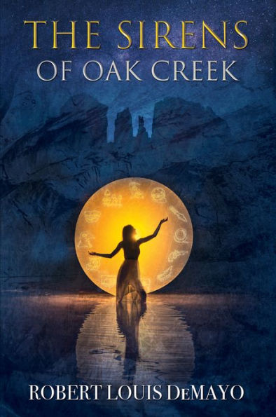 The Sirens of Oak Creek: Unlock the Secrets and Legends of Sedona's Oak Creek Canyon