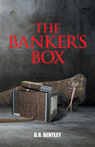 Title: The Banker's Box, Author: B.R. Bentley