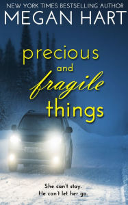 Title: Precious and Fragile Things, Author: Megan Hart