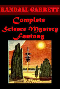 Title: Complete Science Mystery Fantasy- Damned If You Don't Anchorite Bramble Bush Dead Giveaway But, I Don't Think By Proxy, Author: Randall Garrett