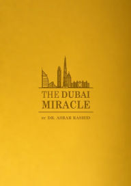 Title: The Dubai Miracle, Author: Dr Asrar Rashid