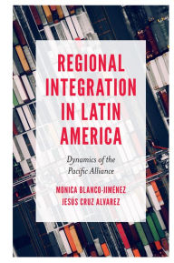 Title: Regional Integration in Latin America, Author: Jesus Cruz Alvarez