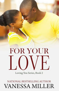 Title: For Your Love, Author: Vanessa Miller