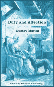 Title: Duty and Affection, Author: Gustav Moritz