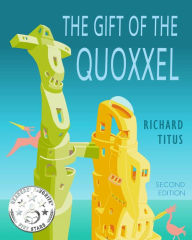 Title: The Gift of the Quoxxel, Author: Richard Titus