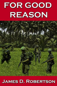 Title: For Good Reason, Author: James D. Robertson