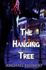 Title: The Hanging Tree, Author: Michael Infinito