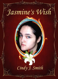 Title: Jasmine's Wish, Author: Cindy J. Smith