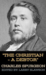 Title: The Christian - A Debtor, Author: Charles Spurgeon