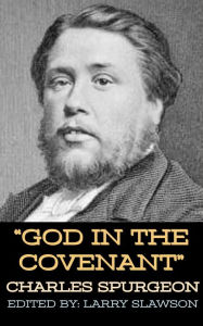 Title: God in the Covenant, Author: Charles Spurgeon