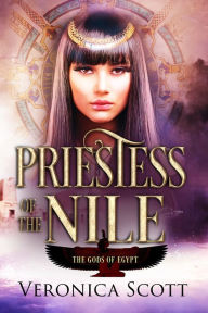 Title: Priestess of the Nile (The Gods of Egypt), Author: Veronica Scott