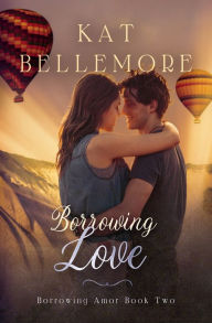 Title: Borrowing Love, Author: Kat Bellemore