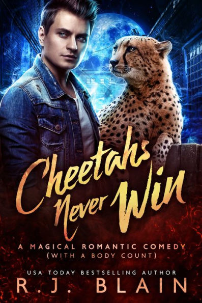 Cheetahs Never Win: A Magical Romantic Comedy (with a body count)