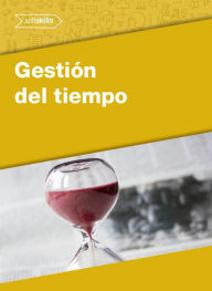 Title: Gestion Eficaz del tiempo, Author: Alejandro Duran Asencio