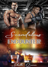 Title: Scandalous Encounter, Author: Shelli Quinn