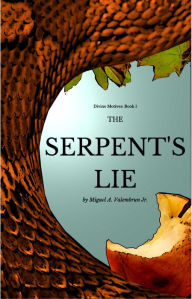 Title: The Serpent's Lie, Author: Miguel Valembrun Jr.