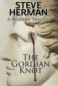 Title: The Gordian Knot, Author: Steve Herman