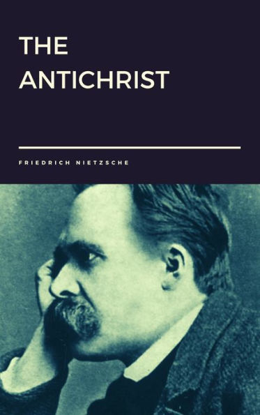 The Antichrist by Friedrich Nietzsche