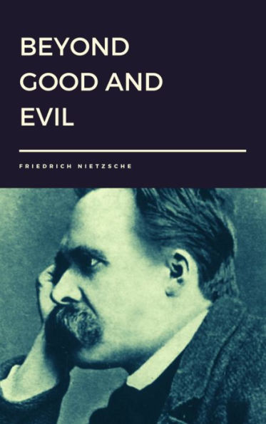 Beyond Good and Evil by Friedrich Nietzsche