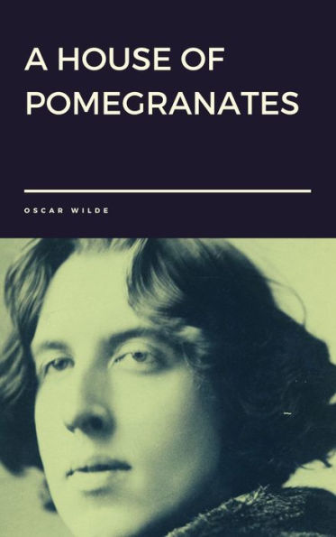 A House of Pomegranates by Oscar Wilde