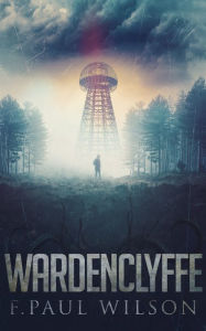 Title: Wardenclyffe, Author: F. Paul Wilson