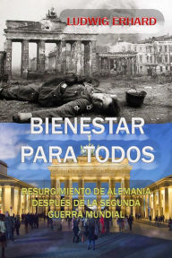 Title: Bienestar para todos, Author: Ludwig Erhard