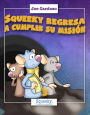 Squeeky regresa a cumplir su Mision